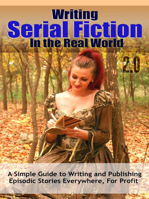 Title details for Writing Serial Fiction In the Real World 2.0 by Dr. Robert C. Worstell - Available